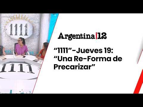 “1111” - Jueves 19: “Una Re-Forma de Precarizar”