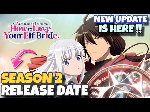 An Archdemon's Dilema : How To Love Your Elf Bride Season 2 Release Date On Crunchyroll | Hindi