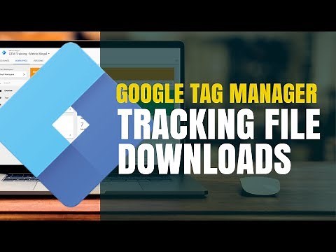 Tracking File Downloads in Google Tag Manager