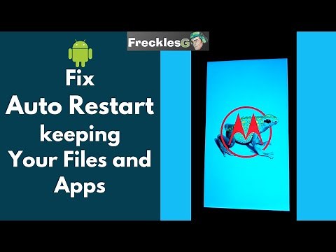 How to Fix Android Motorola Auto Restart Problem Without Deleting My Files