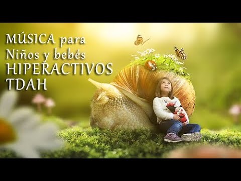 ¿Tu hijo es HIPERACTIVO? Hermosa Música para DORMIR Niños HIPERACTIVOS Muy Relajante.