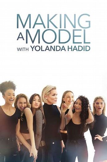 Making a Model With Yolanda Hadid (2018) - TV Show