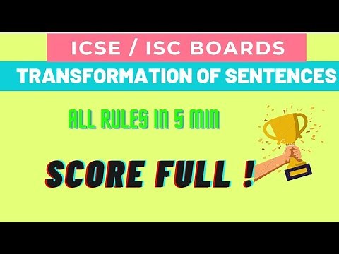 RULES FOR TRANSFORMATON OF SENTENCES|| ISC/ICSE || ALL RULES IN 5 MIN || SCORE FULL|| BOARDS