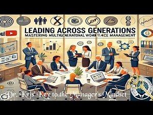 Leading Across Generations: Mastering Multigenerational Workforce Management