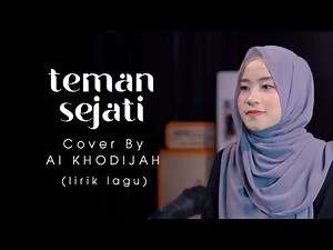 LIRIK TEMAN SEJATI || Cover AI KHODIJAH