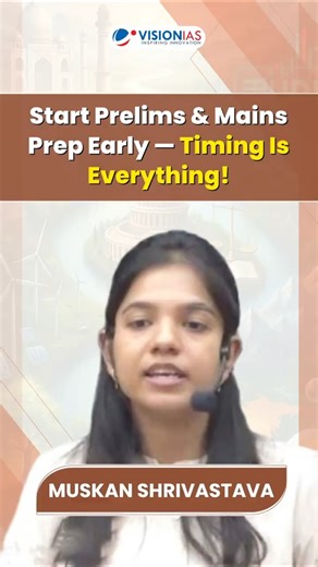 Start Prelims & Mains Prep Early — Timing Is Everything!