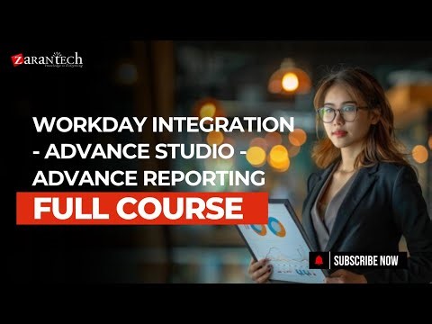 Workday Integration Advance Studio Advance Reporting Full Course | ZaranTech