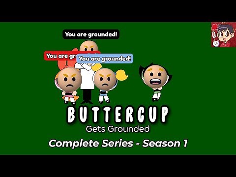 Buttercup Gets Grounded (Season 1)