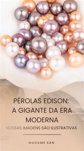 Madame San | Sandra Tavares on Instagram: "Você já ouviu falar nas Pérolas Edison? 💡 Cultivadas no molusco Hyriopsis cumingii, em lagos da China, elas precisam de 3 a 5 anos para revelar joias de 9 a 20 mm, tamanhos que rivalizam com as pérolas do Mar do Sul. 🌊 O segredo? Apenas uma pérola por concha, o que concentra energia, brilho e espessura de nácar digna de coleção. Além do branco clássico, surgem tonalidades metálicas únicas: dourado, bronze, violeta e mais. As Edison unem inovação cient