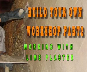 Build Your Own Workshop Part 2 - Lime Plaster