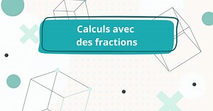 Calculs avec des fractions - exercice