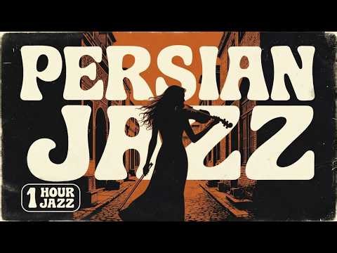 Persian Jazz · The Streets Remember Everything | 1 Hour Melancholic Lo-Fi Fusion