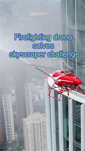 17K views · 483 reactions | Beyond delivery and filming: A high-rise firefighting drone in China's Shenzhen recently achieved a breakthrough by delivering a 16 L/s water stream to a maximum distance of 36 meters from a height of 306 meters. | China Xinhua Sci-Tech | Facebook