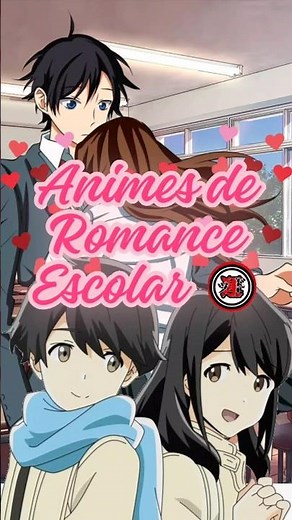 ¡4 Animes de Romance Escolar que Te Van a Robar el Corazón! 💕 #anime #romance