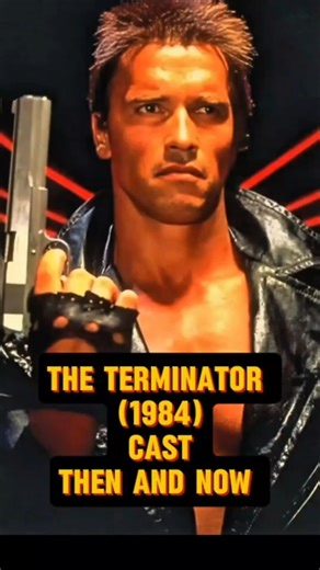 The Terminator (1984) Cast Then and Now