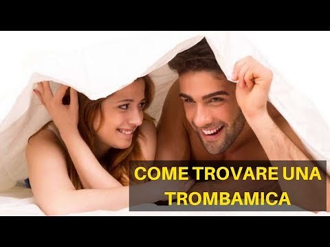 Come trovare una trombamica