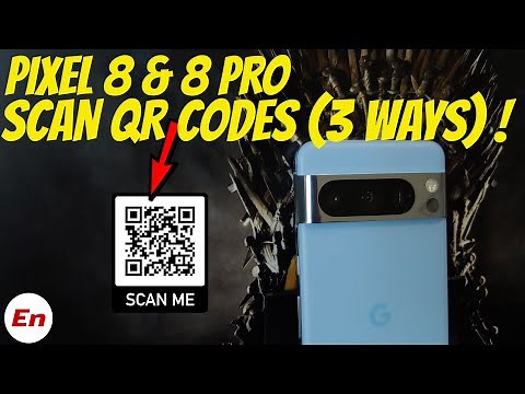 Google Pixel 8 & 8 Pro How To SCAN QR Codes (Three Methods)!