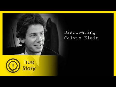 Calvin Klein - Discovering Fashion - True Story Documentary Channel