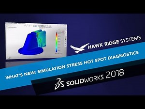 SOLIDWORKS 2018: What's New - Simulation Stress Hot Spot Diagnostics