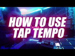 HOW TO USE TAP TEMPO