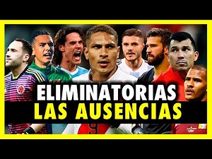 LAS AUSENCIAS EN TODAS LAS SELECCIONES SUDAMERICANAS - ELIMINATORIAS 2020