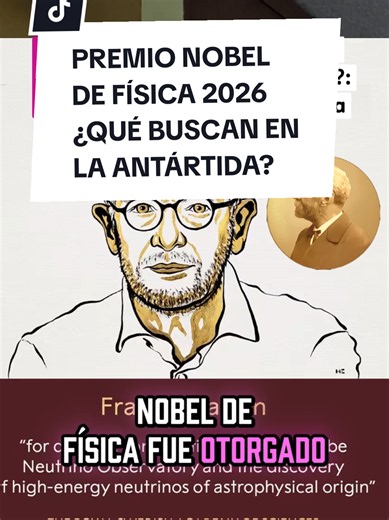 ¿Qué buscan en la Antártida? 🥶 Hace unas horas se anunció el Premio Nobel de Física 2026 🎖️ y fue otorgado al físico belga: Francis Halzen, quien ha dedicado más de tres décadas a rastrar neutrinos cósmicos desde la Antártida ❄️🌌