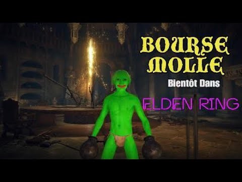 BOURSE MOLLE , Bientôt dans ELDEN RING.
