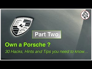 30 Hacks, Hints and Tips for your Porsche Boxster, Cayman and 911 – Part Two