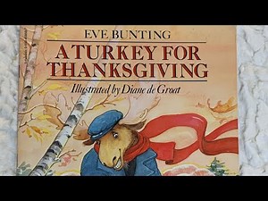 A Turkey For Thanksgiving Written By: Eve Bunting