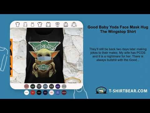 Good Baby Yoda Face Mask Hug The Wingstop Shirt