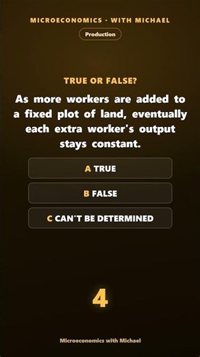 True or False? As more workers are added to a fixed plot of land, eventually each extra worker's out