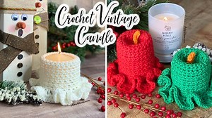 Crochet Vintage Candles - Crochet Candle - Ahsel Anne