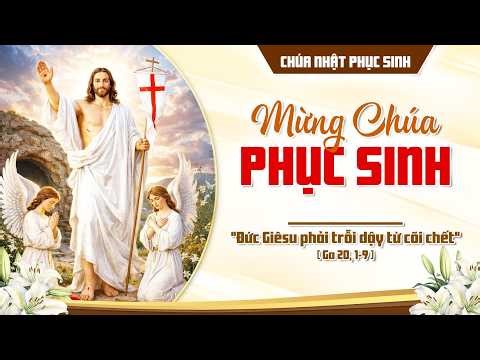 CHÚA NHẬT PHỤC SINH - MỪNG CHÚA SỐNG LẠI. Lễ Trọng - Ngày 05/04/2026 - Ga 20,1-9