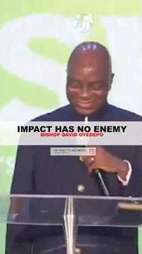 “Impact has no ENEMY..” || Bishop David Oyedepo