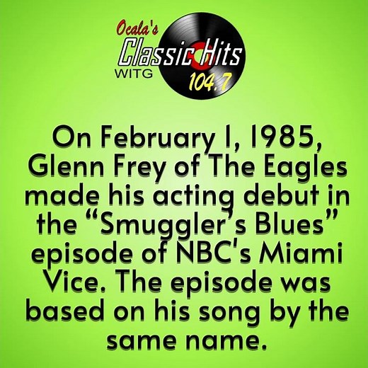 On February 1, 1985, Glenn Frey of The Eagles made his acting debut in the “Smuggler’s Blues” episo…