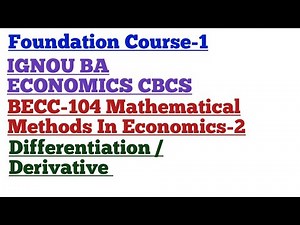 BECC-104 Foundation Course-1 Differentiation/ Derivative IGNOU BA ECONOMICS CBCS MathematicalMethod2