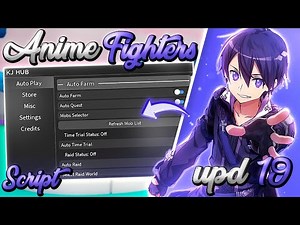 〈UPD 19〉ROBLOX ❘ Script Anime Fighters ! ( Fast Auto Click, Auto Farm Etc )