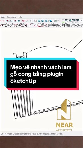 Mẹo vẽ nhanh vách lam gỗ cong bằng SketchUp