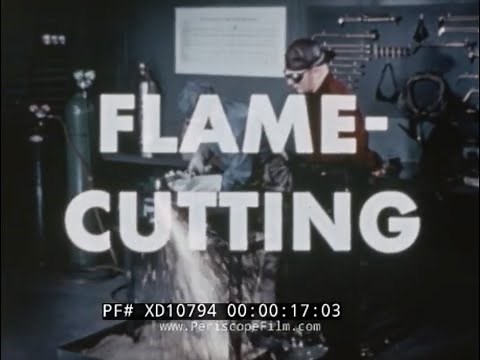 “ FLAME-CUTTING ” 1954 LINE AIR PRODUCTS OXY-ACETYLENE CUTTING TOOL TRAINING FILM XD10794
