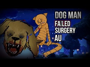 What is Dog Man Failed Surgery AU