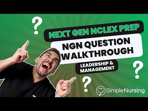 Next Gen NCLEX Questions & Rationales Walkthroughs for NCLEX RN | Leadership & Management made EASY