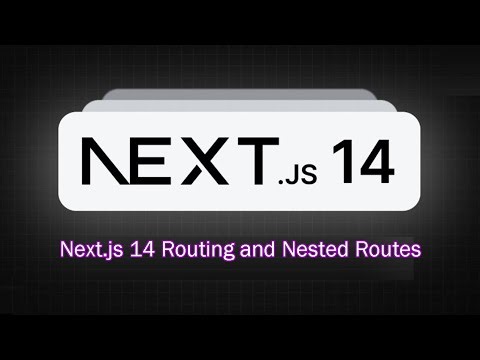Next.js 14 Routing and Nested Routes