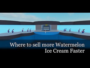 Where to sell more Watermelon Ice Cream Faster | Ice Cream Van Simulator, Roblox