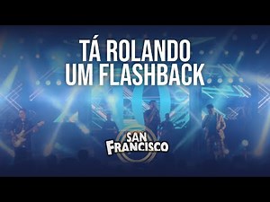Musical San Francisco - Tá rolando um flashback (AO VIVO) - DVD 40 Anos de Sucessos 2023
