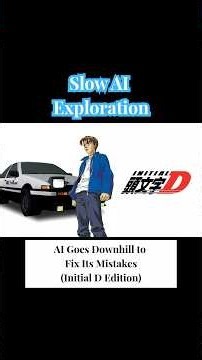 AI Goes Downhill to Fix Its Mistakes (Initial D Edition)