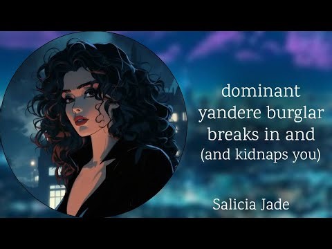 dom yandere burglar takes you hostage [f4m] [captive] [tied up] [obsession] [kidnapping] ASMR RP