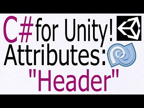Unity C# Tutorial - Basics: Attributes - "Header" - Group your variables in the inspector