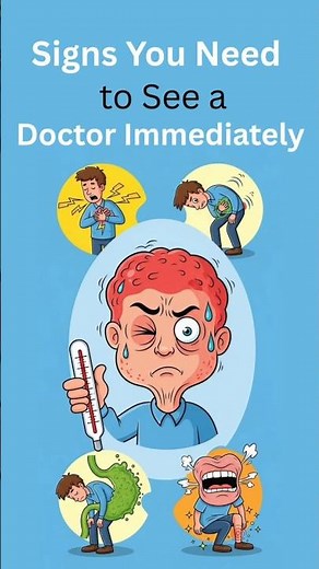 Signs You Need to See a Doctor Immediately