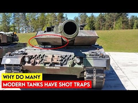 Why Do Many Modern Tanks Have Shot Traps