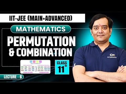 P and C L-6 | IIT JEE Mathematics Class 11 | Complete Chapter for JEE Main & Advanced